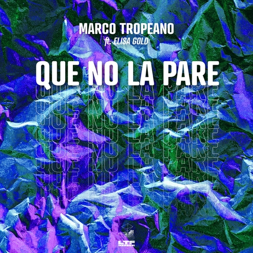 Marco Tropeano, Elisa Gold - Que No La Pare - Extended Mix